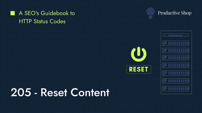 ▷ HTTP 205 Reset Content