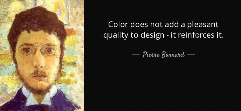 Color doesn’t add a pleasant quality to design - it reinforces it.