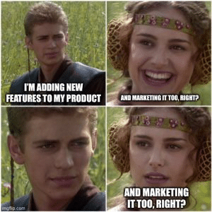 A meme illustrating the disconnect between a startup product and marketing teams