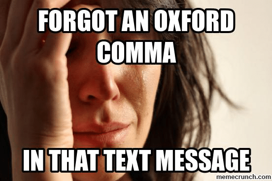 This punctuation meme shows a woman crying because she forgot an controversial Oxford comma in a text message