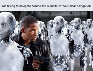 A meme on unclear website navigation of a man working amidst monochrome robots 