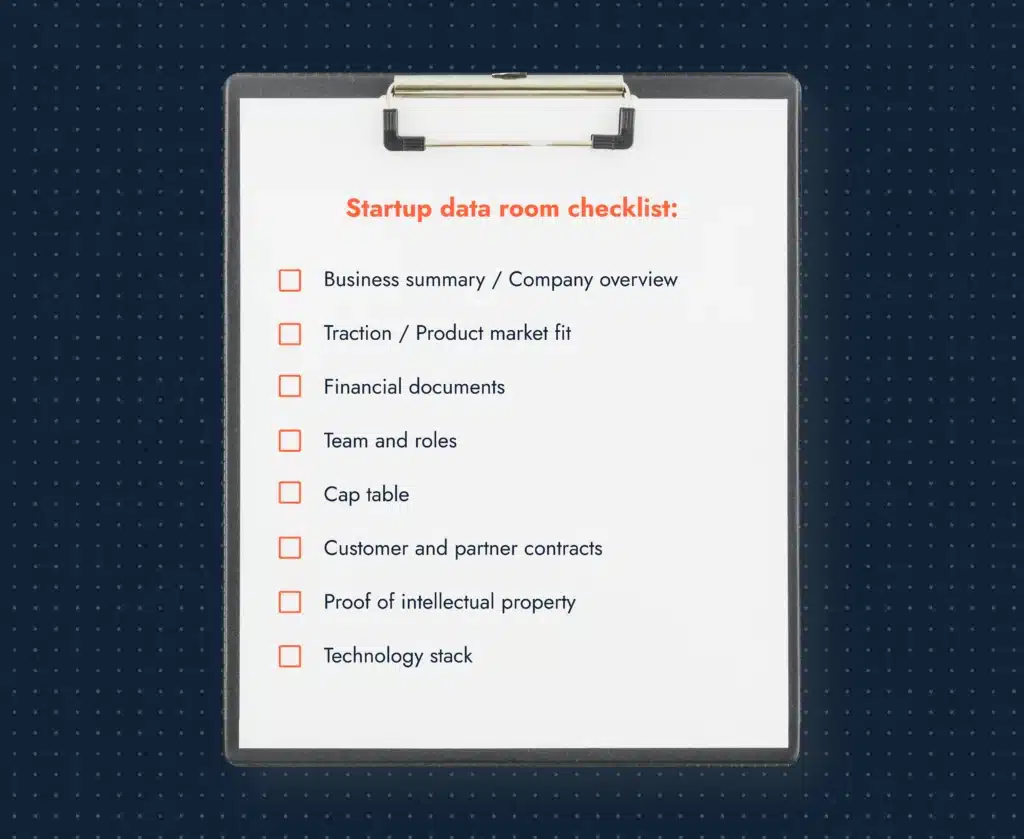 Startup data room checklist includes items such as business summary, product market fit, financial documents, team and roles, cap table, customer and partner contracts, proof of IP and tech stack