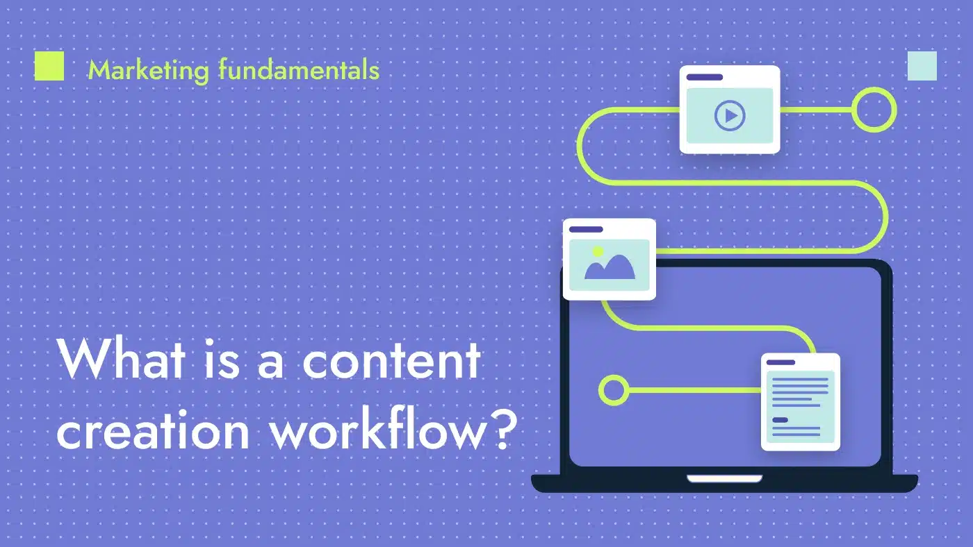 Thumbnail for a blog post on What is a content creation workflow?